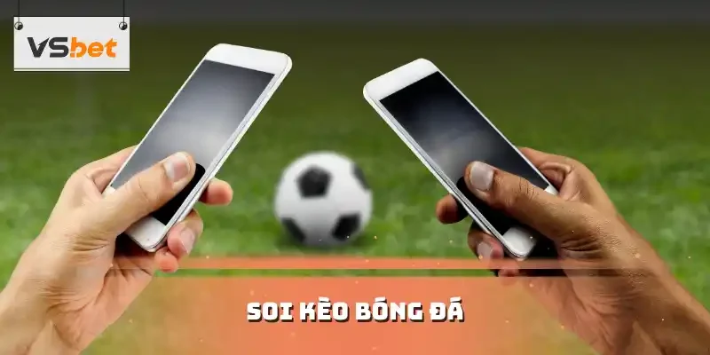SOI KÈO BÓNG ĐÁ